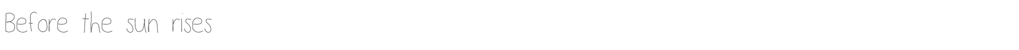 Sample characters Before the sun rises Font